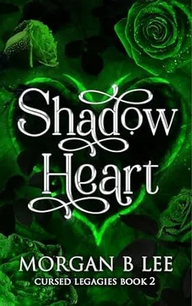 Shadow Heart (Cursed Legacies, #2)