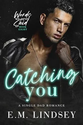 Catching You: A Single Dad Romance