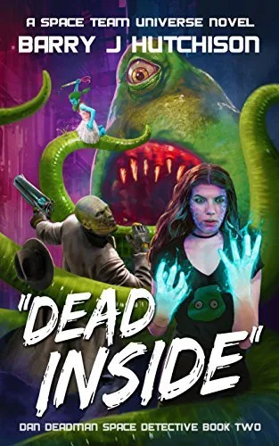 Dead Inside (Dan Deadman Space Detective, #2)