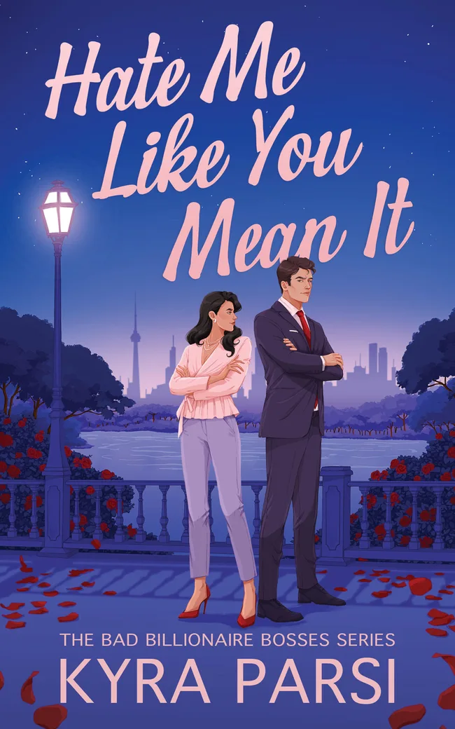 Hate Me Like You Mean It (Bad Billionaire Bosses, #3)