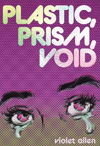 Plastic, Prism, Void: Part One