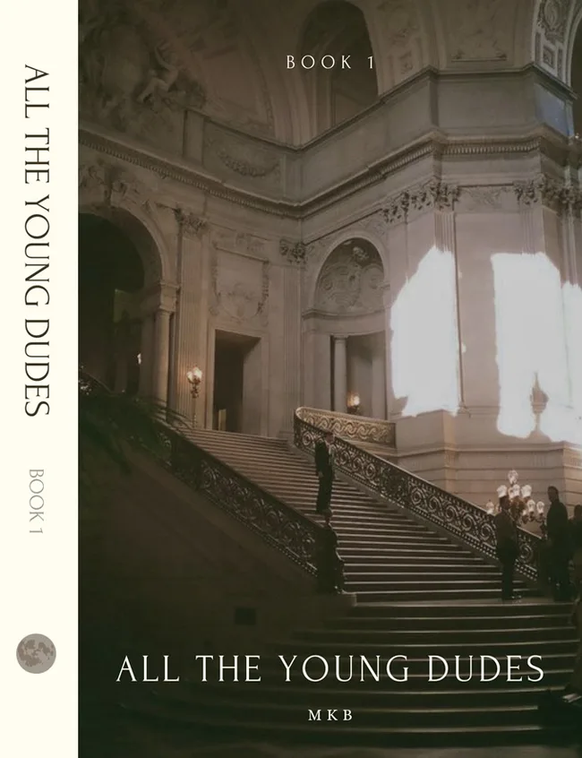 All The Young Dudes - Volume One: Years 1 - 4 (All The Young Dudes, #1)
