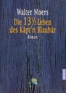 Die 13½ Leben des Käpt'n Blaubär (Zamonien, #1)