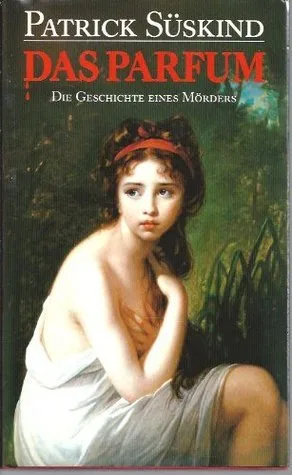 Das Parfum: Geschichte eines Mörders