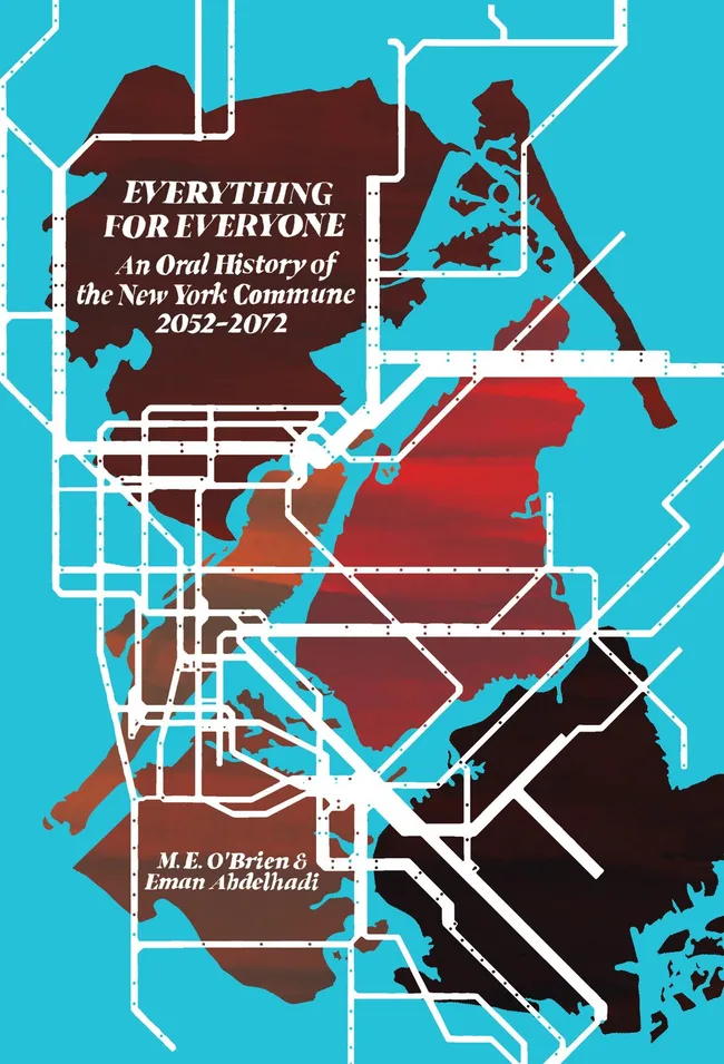 Everything for Everyone: An Oral History of the New York Commune, 2052โ2072
