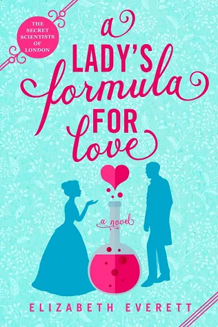 A Lady's Formula for Love (The Secret Scientists of London, #1)
