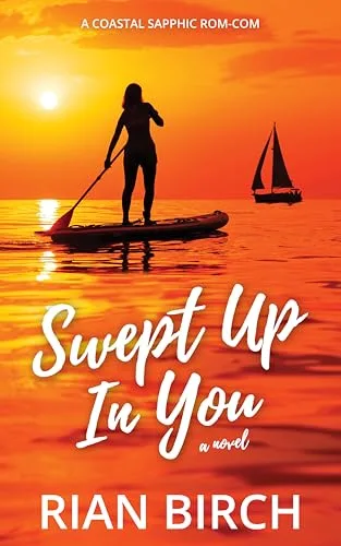 Swept Up In You: A Coastal Sapphic Rom-Com (Tradie Lady Series Book 1)