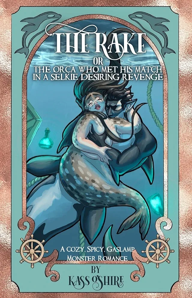 The Rake OR The Orca Who Met His Match in a Selkie Desiring Revenge (The Shades of Sanctuary, #3)