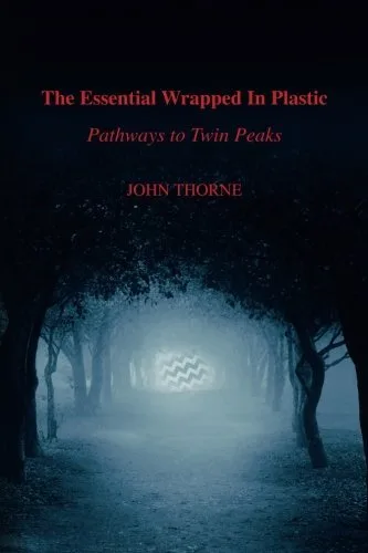 The Essential Wrapped In Plastic: Pathways to Twin Peaks