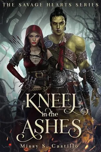Kneel In The Ashes (Savage Hearts #2)