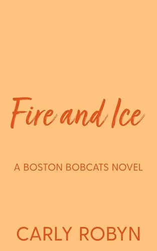 Fire and Ice (Boston Bobcats, #2)
