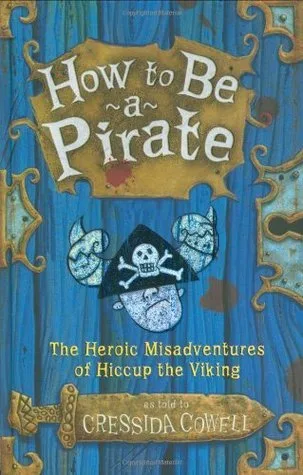 How to Be a Pirate (How to Train Your Dragon, #2)