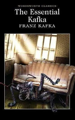 The Essential Kafka: The Castle; The Trial; Metamorphosis and Other Stories