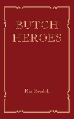 Butch Heroes (Mit Press)