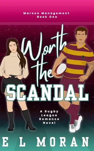 Worth the Scandal: A Rugby League Romance Novel