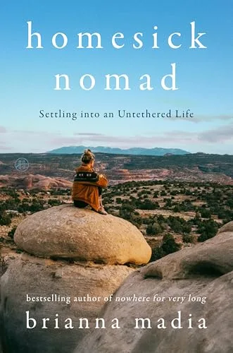 Homesick Nomad: Settling into an Untethered Life