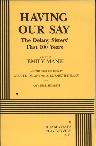 Having Our Say: The Delany Sisters' First 100 Years - A Play