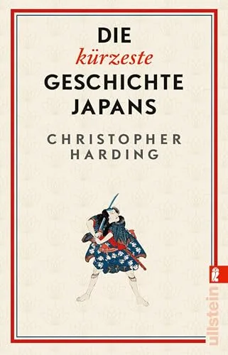 Die kürzeste Geschichte Japans: Gigant in Tradition und (Pop-)Kultur: das absolute Trendland kompakt und unterhaltsam erklärt (German Edition)