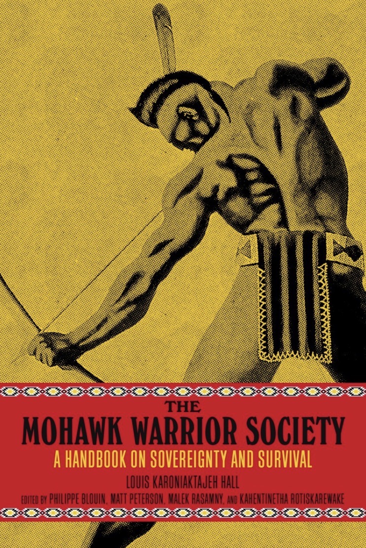 The Mohawk Warrior Society A Handbook on Sovereignty and Survival