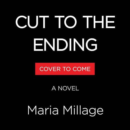 Cut to the Ending: A Novel