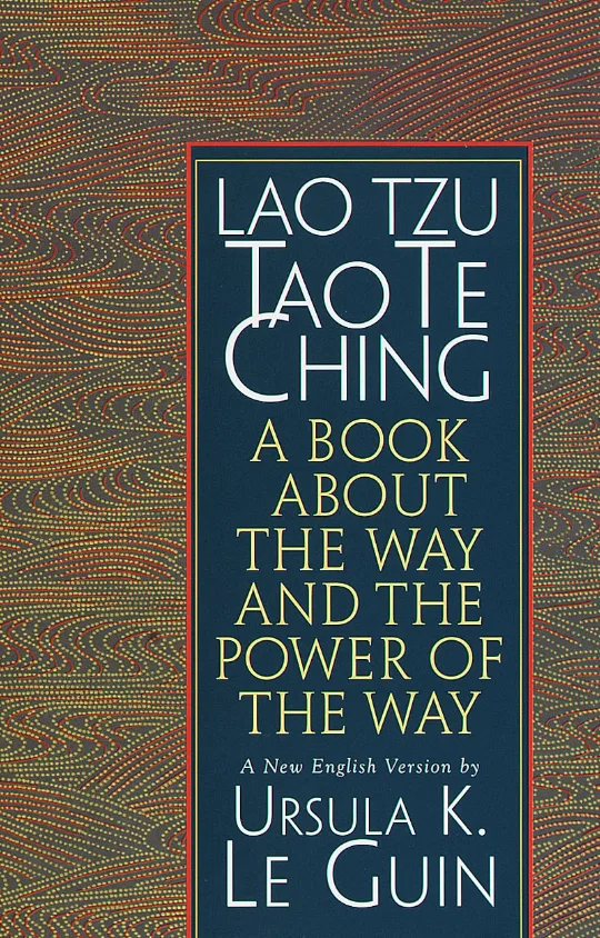 Tao Te Ching: A Book about the Way and the Power of the Way