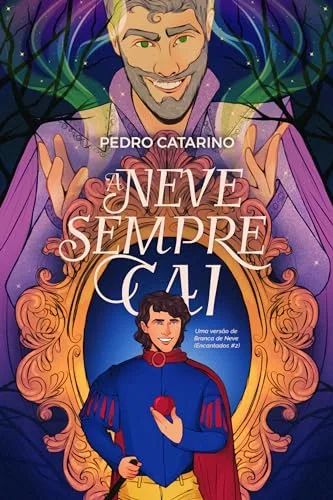 A Neve sempre cai: Releitura de Branca de Neve (Encantados Livro 2) (Portuguese Edition)