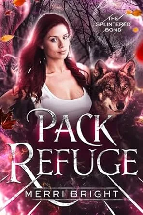Pack Refuge (The Splintered Bond, #2)