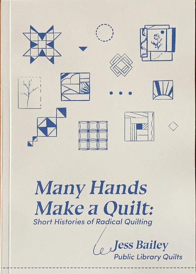 Many Hands Make A Quilt: Short Histories of Radical Quilting