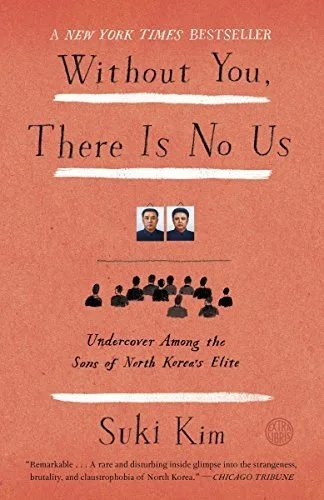 Without You, There Is No Us: My Time with the Sons of North Korea's Elite