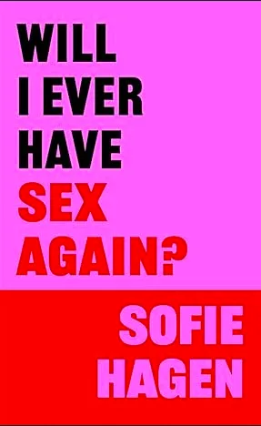 Will I Ever Have Sex Again?
