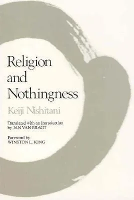 Religion and Nothingness (Nanzan Studies in Religion and Culture) (Volume 1)