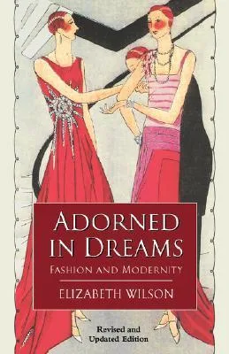 Adorned in Dreams: Fashion and Modernity