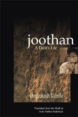 Joothan: An Untouchable's Life