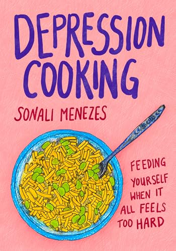 Depression Cooking: Feeding Yourself When It All Feels Too Hard