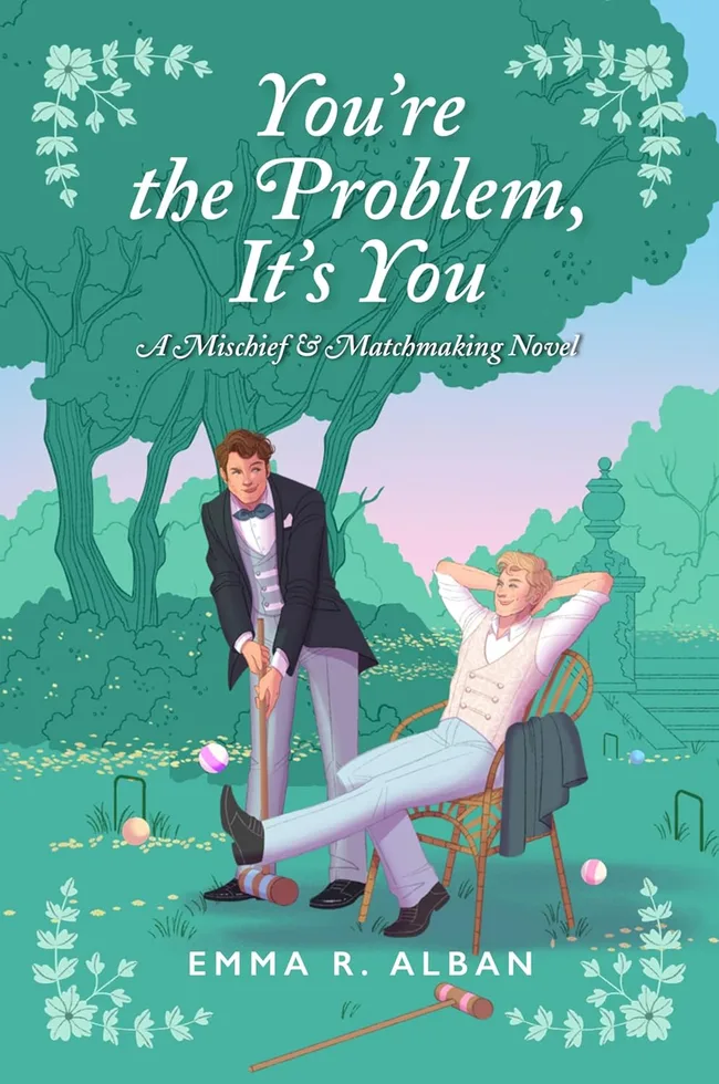 You're the Problem, It's You (Mischief & Matchmaking, #2)