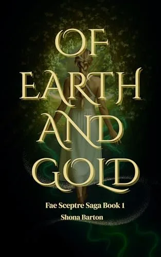 Of Earth and Gold : An Elemental Fae Romance (Fae Sceptre Saga Book 1)
