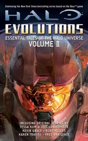 Halo: Evolutions: Essential Tales of the Halo Universe, Volume II (Halo, #7.5)
