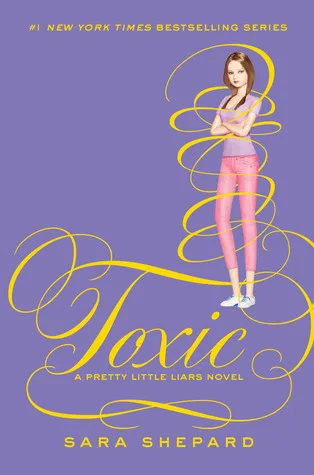 Toxic (Pretty Little Liars, #15)
