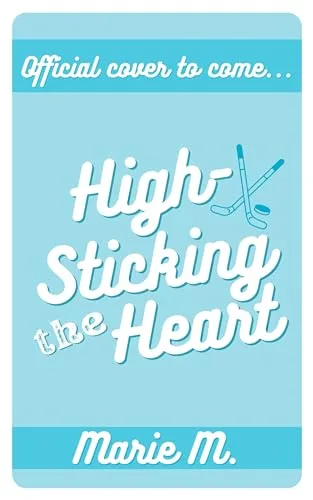 High Sticking the Heart (A Scoring Chance Series Book 1)