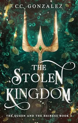 The Stolen Kingdom (The Queen and the Heiress #2)