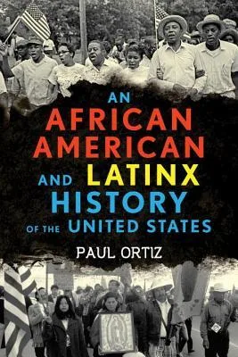 An African American and Latinx History of the United States (ReVisioning History)