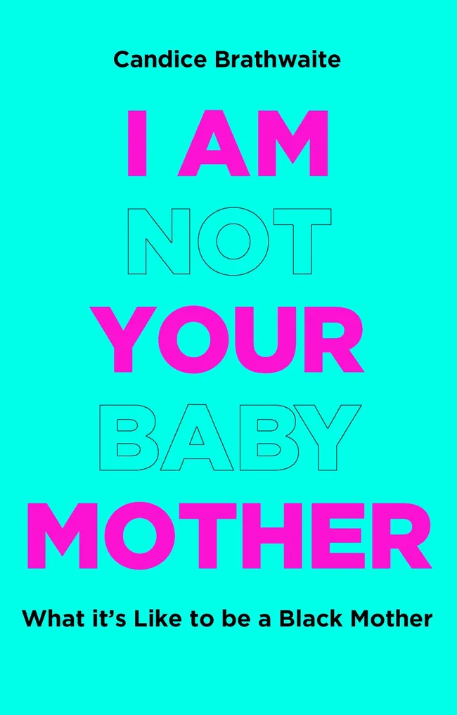 I Am Not Your Baby Mother