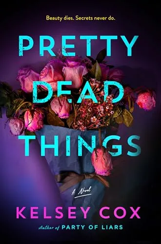 Pretty Dead Things: A Novel