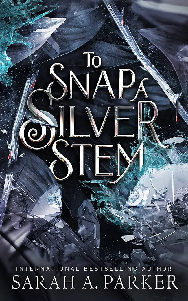To Snap a Silver Stem (Crystal Bloom, #2)