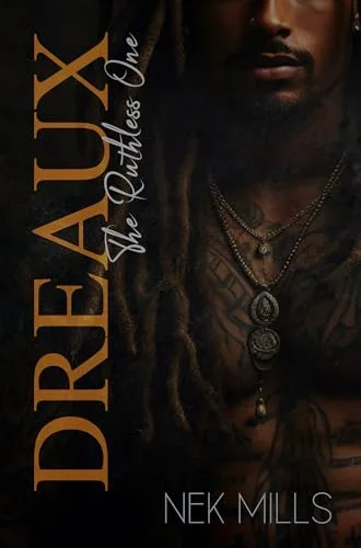 Dreaux: The Ruthless One (Boudreaux Mafia Series Book 1)