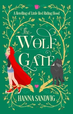 The Wolf Gate: A Retelling of Little Red Riding Hood (Faerie Tale Romances #1.5)