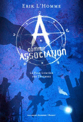 La pâle lumière des ténèbres (A comme Association, #1)