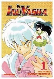 Inuyasha. VizBig Edition, Volume 1: Pulled Through Time!