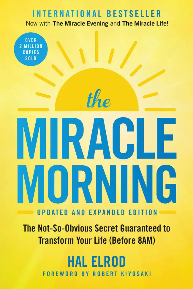 The Miracle Morning: The Not-So-Obvious Secret Guaranteed to Transform Your Life—Before 8AM