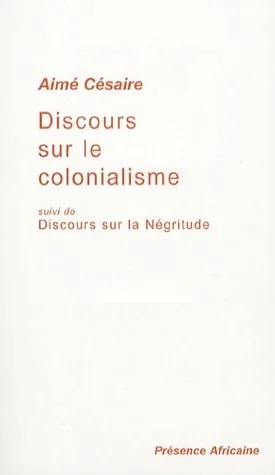 Discours sur le colonialisme (suivi de Discours sur la Négritude)